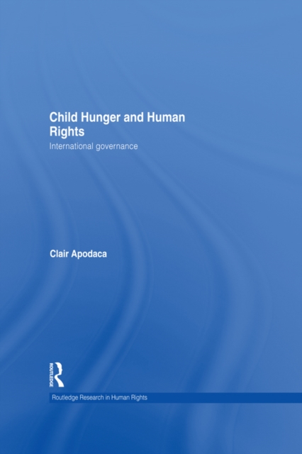 Child Hunger and Human Rights : International Governance, PDF eBook