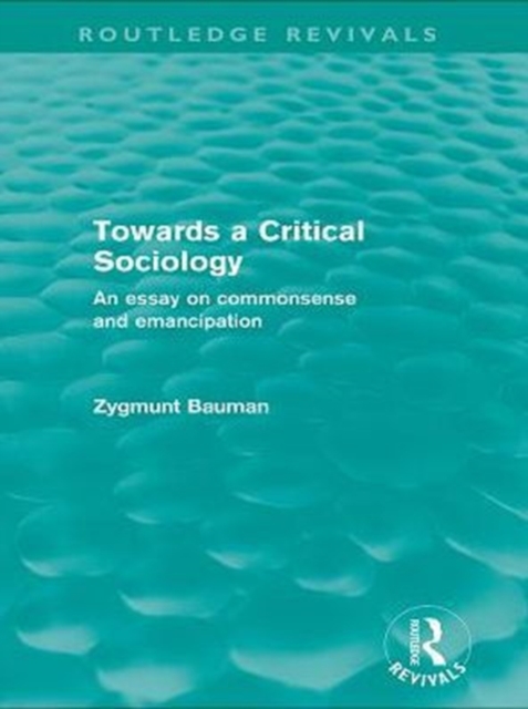 Towards a Critical Sociology (Routledge Revivals) : An Essay on Commonsense and Imagination, PDF eBook