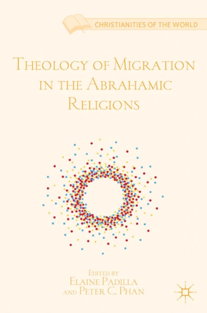 Theology of Migration in the Abrahamic Religions, PDF eBook