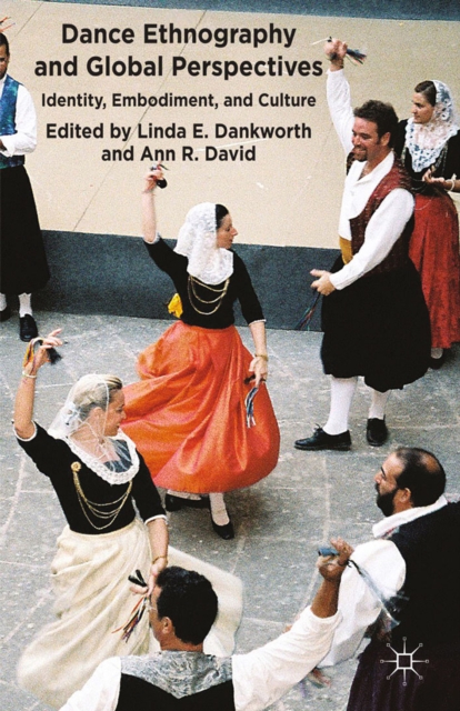 Dance Ethnography and Global Perspectives : Identity, Embodiment and Culture, PDF eBook