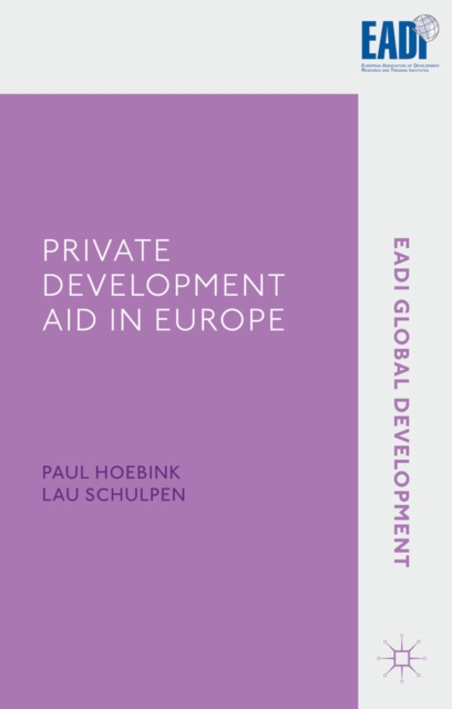 Private Development Aid in Europe : Foreign Aid between the Public and the Private Domain, PDF eBook