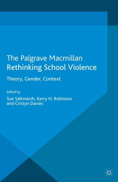 Rethinking School Violence : Theory, Gender, Context, PDF eBook