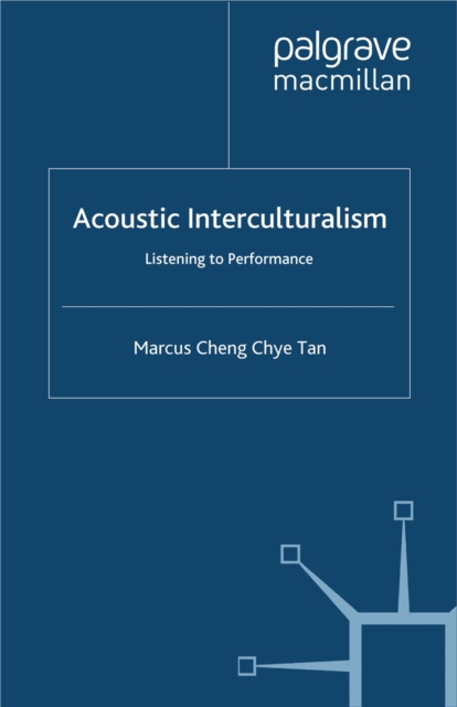 Acoustic Interculturalism : Listening to Performance, PDF eBook