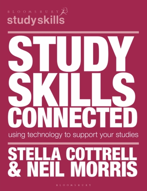 Study Skills Connected : Using Technology to Support Your Studies, Paperback / softback Book