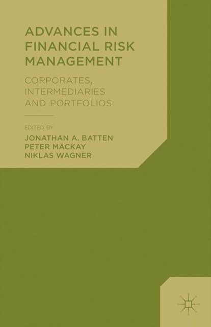 Advances in Financial Risk Management : Corporates, Intermediaries and Portfolios, PDF eBook