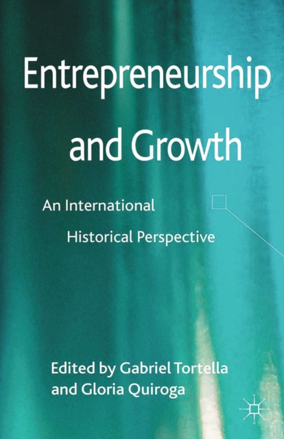 Entrepreneurship and Growth : An International Historical Perspective, PDF eBook