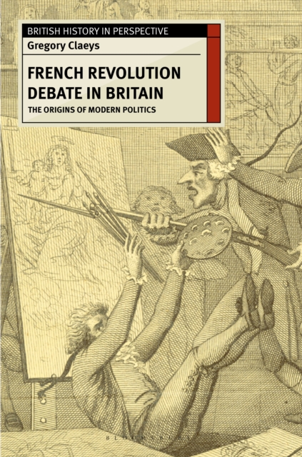 French Revolution Debate in Britain : The Origins of Modern Politics, PDF eBook