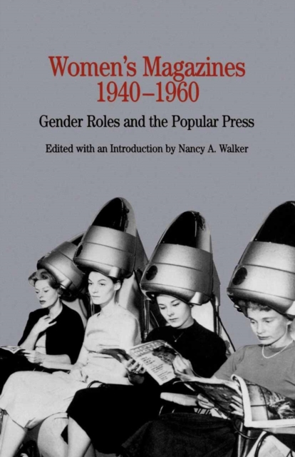 Women's Magazines, 1940-1960 : Gender Roles and the Popular Press, PDF eBook