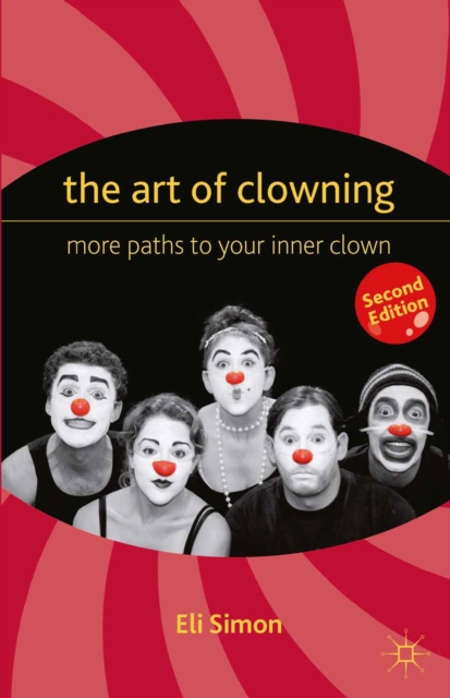 The Art of Clowning : More Paths to Your Inner Clown, PDF eBook