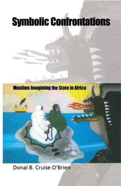 Symbolic Confrontations : Muslims Imagining the State in Africa, PDF eBook