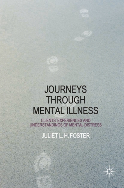 Journeys Through Mental Illness : Client Experiences and Understandings of Mental Distress, PDF eBook