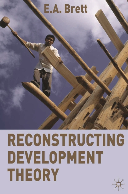 Reconstructing Development Theory : International Inequality, Institutional Reform and Social Emancipation, PDF eBook