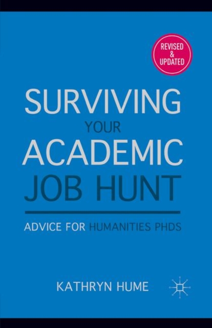 Surviving Your Academic Job Hunt : Advice for Humanities PhDs, PDF eBook