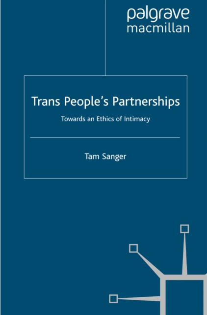Trans People's Partnerships : Towards an Ethics of Intimacy, PDF eBook