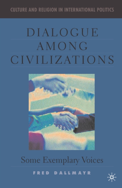 Dialogue Among Civilizations : Some Exemplary Voices, PDF eBook
