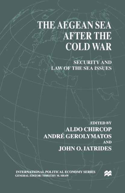 The Aegean Sea After the Cold War : Security and Law of the Sea Issues, PDF eBook