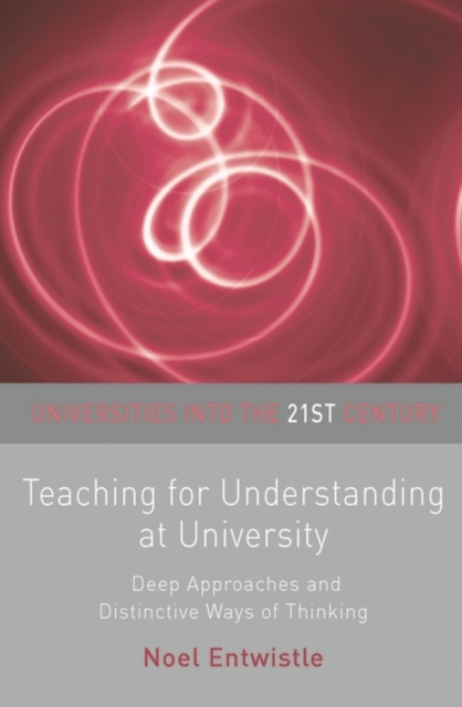 Teaching for Understanding at University : Deep Approaches and Distinctive Ways of Thinking, PDF eBook