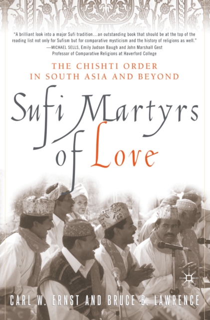 Sufi Martyrs of Love : The Chishti Order in South Asia and Beyond, PDF eBook