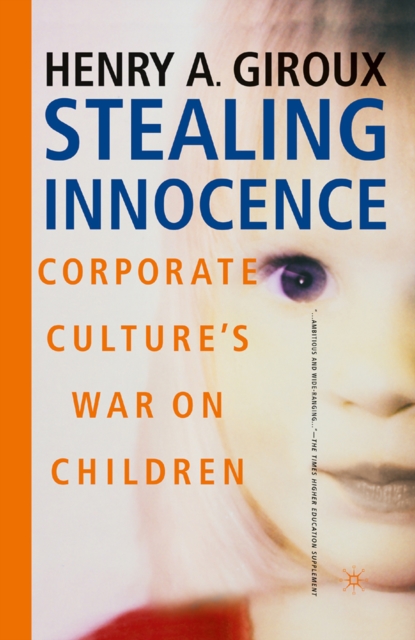 Stealing Innocence : Youth, Corporate Power and the Politics of Culture, PDF eBook