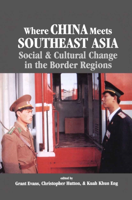 Where China Meets Southeast Asia : Social and Cultural Change in the Border Region, PDF eBook