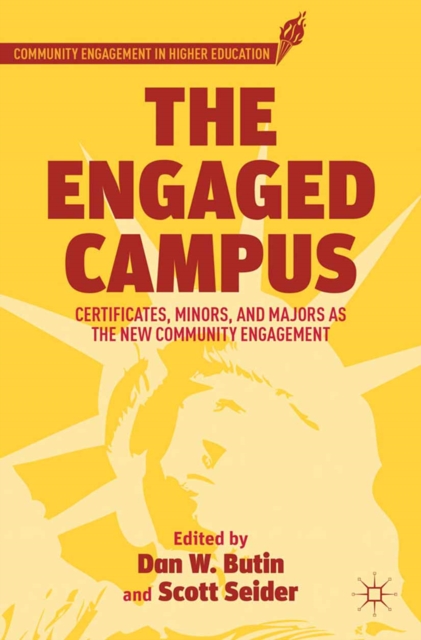 The Engaged Campus : Certificates, Minors, and Majors as the New Community Engagement, PDF eBook