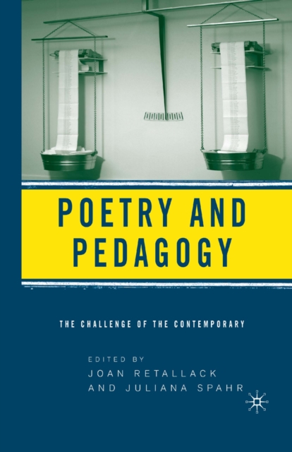 Poetry and Pedagogy : The Challenge of the Contemporary, PDF eBook