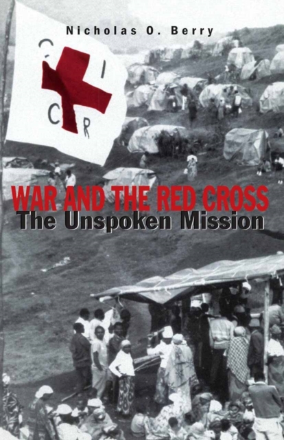 War and the Red Cross : The Unspoken Mission, PDF eBook