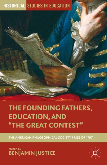 The Founding Fathers, Education, and "The Great Contest" : The American Philosophical Society Prize of 1797, PDF eBook