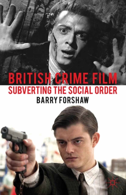 British Crime Film : Subverting the Social Order, PDF eBook
