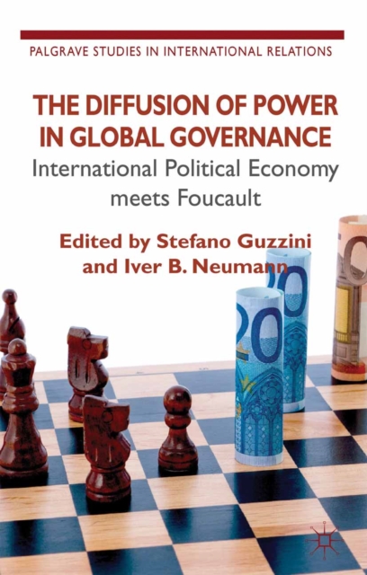 The Diffusion of Power in Global Governance : International Political Economy meets Foucault, PDF eBook