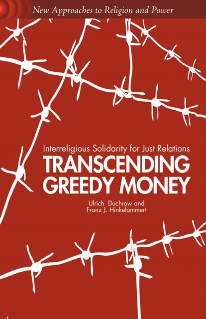 Transcending Greedy Money : Interreligious Solidarity for Just Relations, PDF eBook