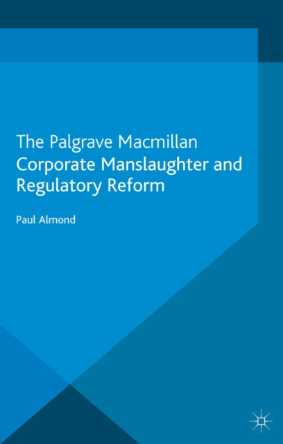 Corporate Manslaughter and Regulatory Reform, PDF eBook