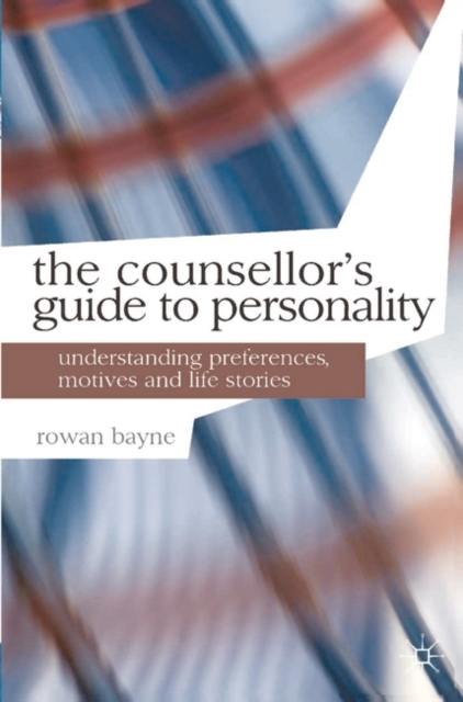 The Counsellor's Guide to Personality : Understanding Preferences, Motives and Life Stories, PDF eBook