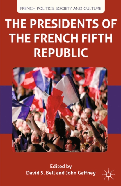 The Presidents of the French Fifth Republic, PDF eBook