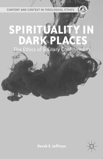 Spirituality in Dark Places : The Ethics of Solitary Confinement, PDF eBook