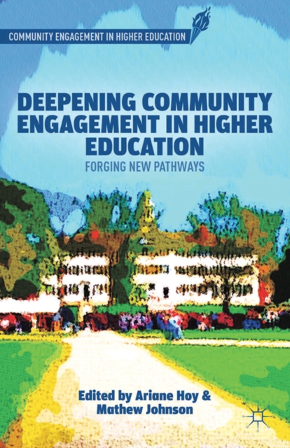 Deepening Community Engagement in Higher Education : Forging New Pathways, PDF eBook