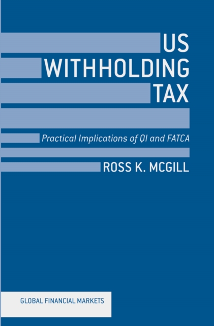US Withholding Tax : Practical Implications of QI and FATCA, PDF eBook