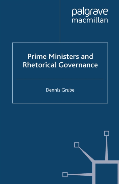 Prime Ministers and Rhetorical Governance, PDF eBook