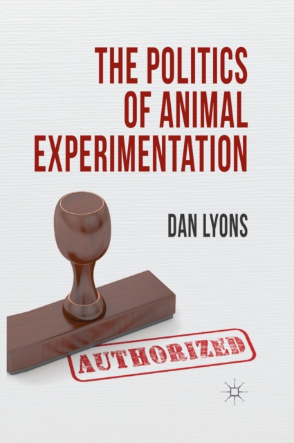 The Politics of Animal Experimentation, PDF eBook