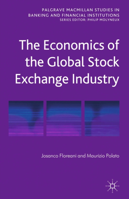 The Economics of the Global Stock Exchange Industry, PDF eBook