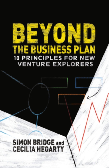 Beyond the Business Plan : 10 Principles for New Venture Explorers, PDF eBook
