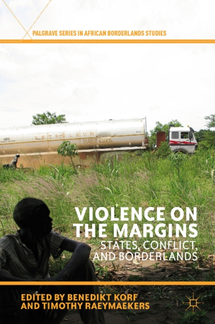 Violence on the Margins : States, Conflict, and Borderlands, PDF eBook