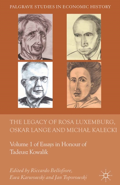 The Legacy of Rosa Luxemburg, Oskar Lange and Micha? Kalecki : Volume 1 of Essays in Honour of Tadeusz Kowalik, PDF eBook