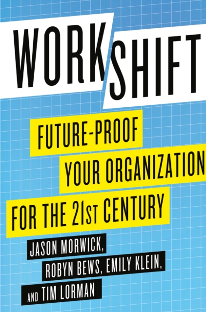 Workshift : Future-Proof Your Organization for the 21st Century, PDF eBook