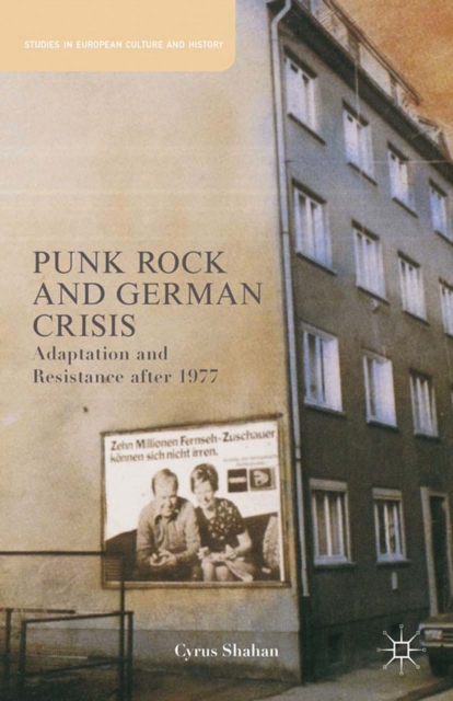 Punk Rock and German Crisis : Adaptation and Resistance after 1977, PDF eBook