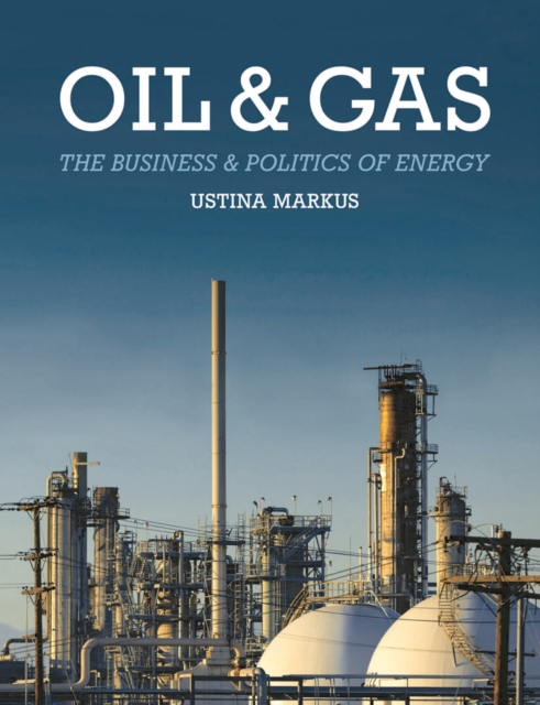 Oil and Gas : The Business and Politics of Energy, PDF eBook