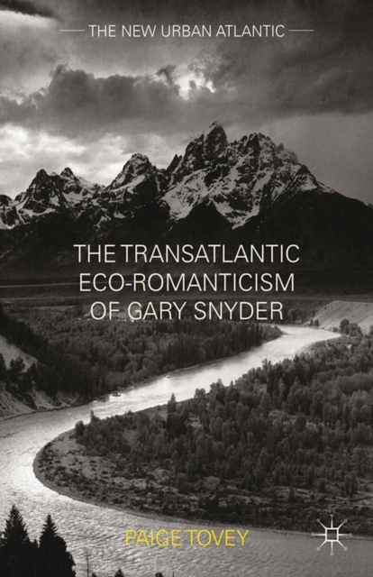 The Transatlantic Eco-Romanticism of Gary Snyder, PDF eBook