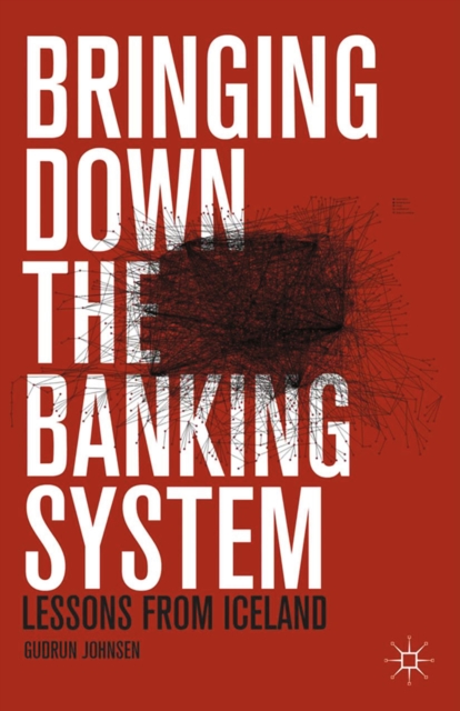 Bringing Down the Banking System : Lessons from Iceland, PDF eBook
