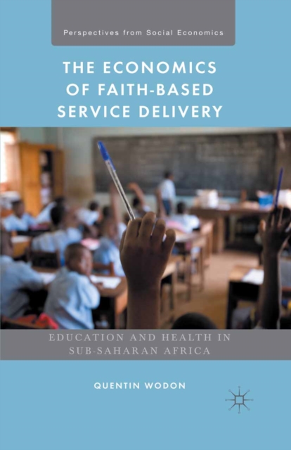 The Economics of Faith-Based Service Delivery : Education and Health in Sub-Saharan Africa, PDF eBook