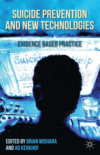 Suicide Prevention and New Technologies : Evidence Based Practice, PDF eBook